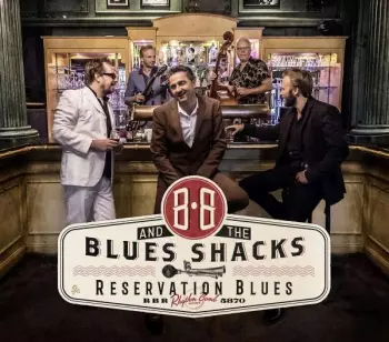 B.B. & The Blues Shacks: Reservation Blues