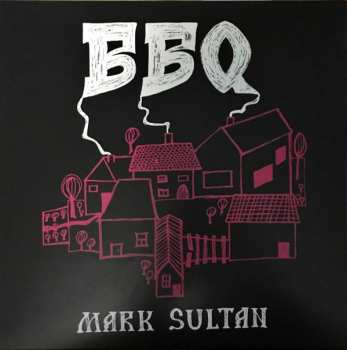 Album BBQ: Mark Sultan