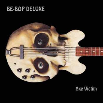 Album Be Bop Deluxe: Axe Victim