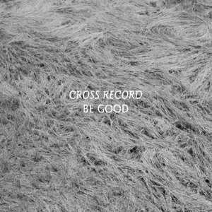Album Cross Record: Be Good