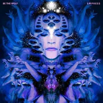 Album Be The Wolf: Empress