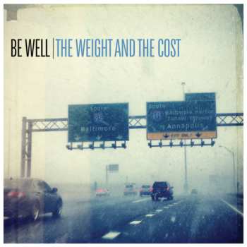 Album Be Well: The Weight And The Cost