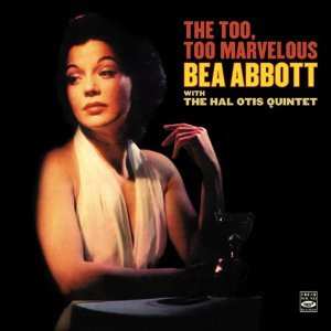 Bea Abbott: The Too, Too Marvelous Bea Abbott