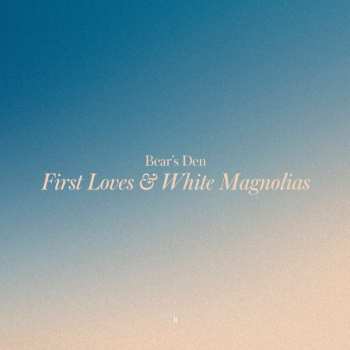 CD Bear's Den: First Loves & White Magnolias 488223