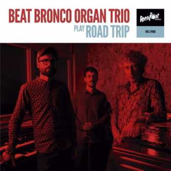 Album Beat Bronco Organ Trio: Road Trip