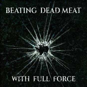 Album Beating Dead Meat: With Full Force