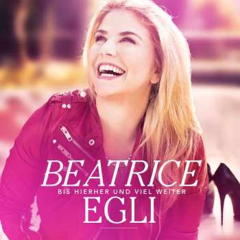 Album Beatrice Egli: Bis Hierher Und Viel Weiter