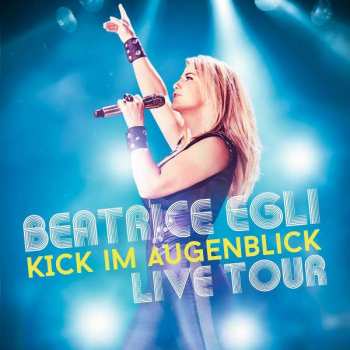 Beatrice Egli: Kick Im Augenblick Live Tour