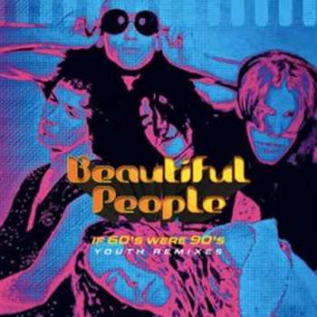 Album Beautiful People: If 60s Were 90s - Youth Remixes