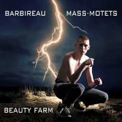 Album Beauty Farm: Barbireau: Mass · Motets