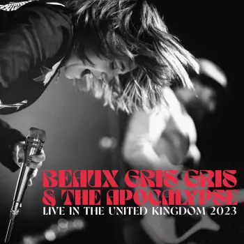 Beaux Gris Gris & The Apocalypse: Live In The United Kingdom 2023