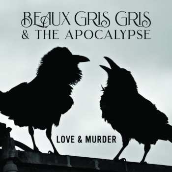 CD Beaux Gris Gris & The Apocalypse: Love & Murder 240917