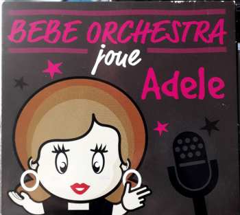 Album Bebe Orchestra: Bebe Orchestra Joue Adele