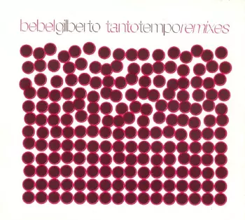 Bebel Gilberto: Tanto Tempo Remixes