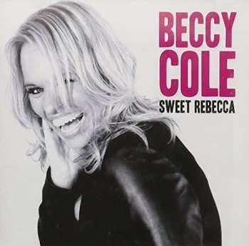 CD Beccy Cole: Sweet Rebecca 530674