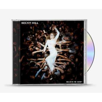 CD Becky Hill: Believe Me Now? 536939