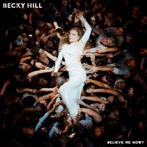 Album Becky Hill: Believe Me Now?