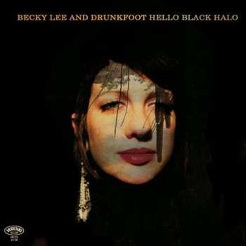 Becky Lee And Drunkfoot: Hello Black Halo