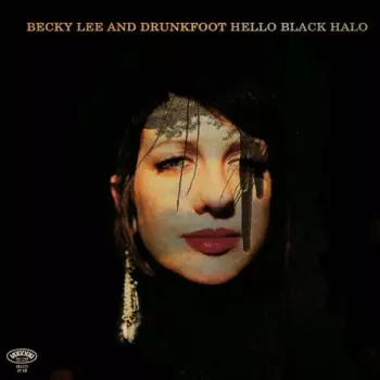 Becky Lee And Drunkfoot: Hello Black Halo