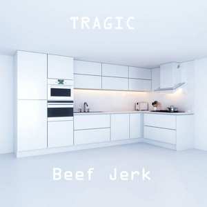 Album Beef Jerk: Tragic