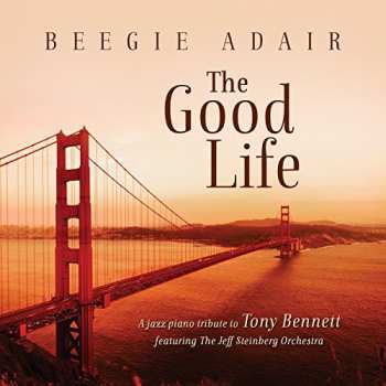 Album Beegie Adair: The Good Life (Jazz Piano Tribute To Tony Bennett)