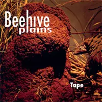 Beehive Plains: Tape