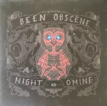 Been Obscene: Night O'Mine