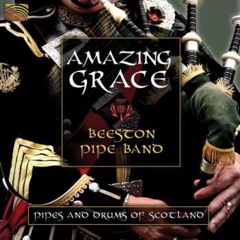 Album Beeston Pipe Band: Scotland The Brave (Best Of Scottish Pipes And Drums)