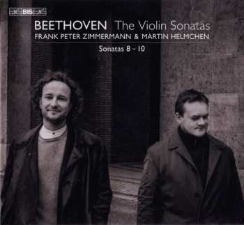 Album Ludwig van Beethoven: The Violin Sonatas: Sonatas 8 - 10