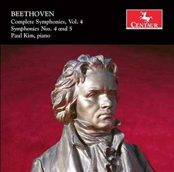 Album Ludwig van Beethoven: Complete Symphonies , Vol. 4, Symphonies Nos. 4 And 5