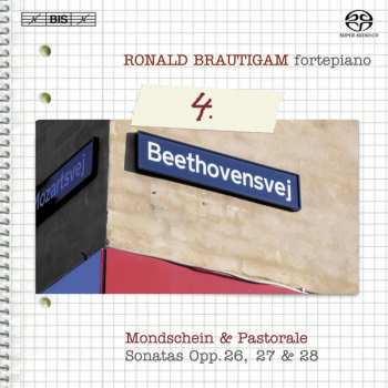 Ludwig van Beethoven: Mondschein & Pastorale - Sonatas Opp. 26, 27 & 28 (Complete Works For Solo Piano - Volume 4)
