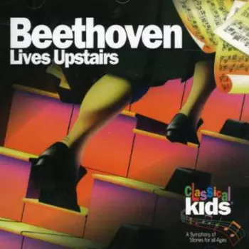 Ludwig van Beethoven: Beethoven Lives Upstairs