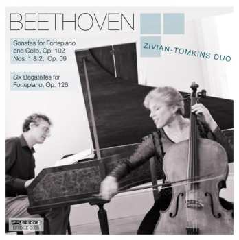 Album Ludwig van Beethoven: Sonatas For Fortepiano And Cello, Op. 102, Nos. 1 & 2; Op. 69; Six Bagatelles For Fortepiano, Op. 126