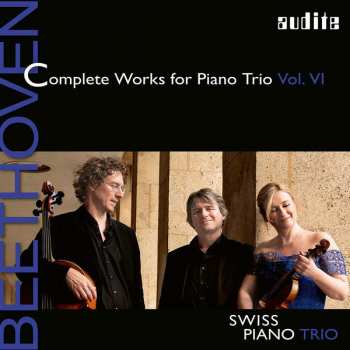 Ludwig van Beethoven: Complete Works For Piano Trio Vol. VI