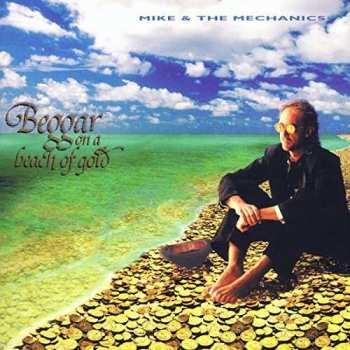 Album Mike & The Mechanics: Beggar On A Beach Of Gold
