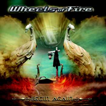 Album Wheels Of Fire: Begin Again