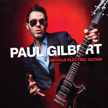 Paul Gilbert: Behold Electric Guitar