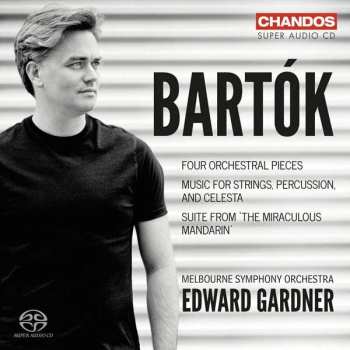 Album Béla Bartók: Four Orchestral Pieces; Music for Strings, Percussion and Celesta; Suite from The Miraculous Mandarin