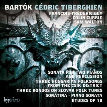 Album Béla Bartók: Sonata For Two Pianos And Percussion, Three Hungarian Folksongs From The Csík District, Three Rondos On Slovak Folk Tunes, Sonatina, Piano Sonata, Etudes Op. 18