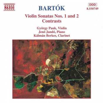 Béla Bartók: Violin Sonatas Nos. 1 And 2 / Contrasts