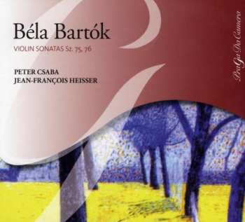 Béla Bartók: Violin Sonatas Sz. 75, 76