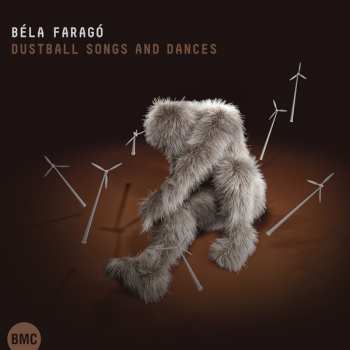 Album Béla Faragó: Dustball Songs And Dances