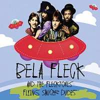 Album Béla Fleck & The Flecktones: Flying Saucer Dudes