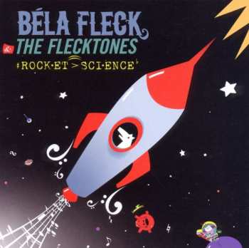 Album Béla Fleck & The Flecktones: ♯Rock·et > Sci·ence♭