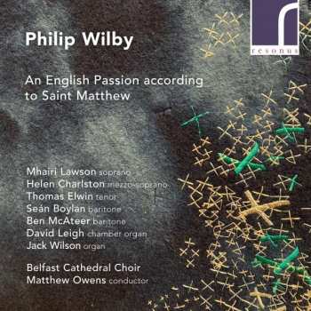 Album Belfast Cathedral Choir: An English Passion According To Saint Matthew