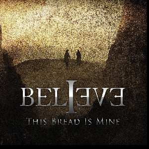 Album Believe: This Bread Is Mine