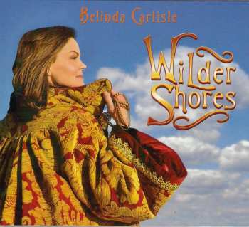 CD Belinda Carlisle: Wilder Shores DIGI 370379