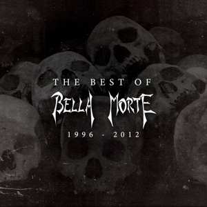 Album Bella Morte: The Best Of Bella Morte (1996 - 2012)