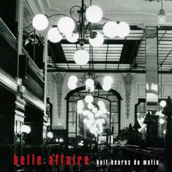Album Belle affaire: Huit Heures Du Matin