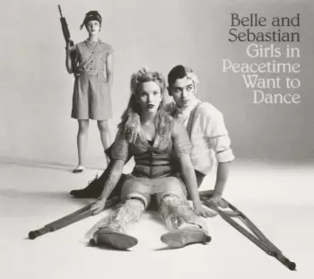 Belle & Sebastian: Girls In Peacetime Want To Dance